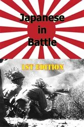 Book cover of JAPANESE IN BATTLE 1st Edition [Illustrated Edition] by Military Intelligence Staff GHQ India