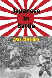 Book cover of JAPANESE IN BATTLE 2nd Edition [Illustrated Edition] by Unknown