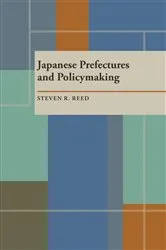 Book cover of Japanese Prefectures and Policymaking by Steven Reed