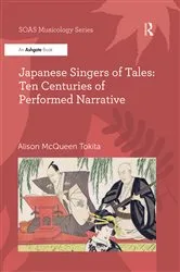 Book cover of Japanese Singers of Tales: Ten Centuries of Performed Narrative by Alison McQueen Tokita