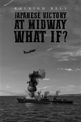 Book cover of Japanese Victory at Midway What If? by Raleigh Bell