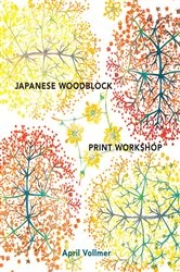 Book cover of Japanese Woodblock Print Workshop by April Vollmer