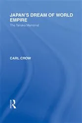 Book cover of Japan's Dream of World Empire by Carl Crow
