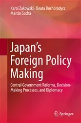 Book cover of Japan’s Foreign Policy Making by Karol Zakowski