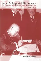 Book cover of Japan's Imperial Diplomacy by Barbara J. Brooks