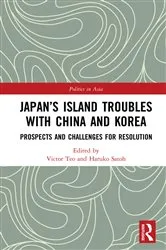 Book cover of Japan’s Island Troubles with China and Korea by Victor Teo