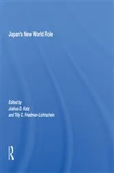 Book cover of Japan's New World Role by Joshua D. Katz