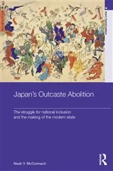 Book cover of Japan's Outcaste Abolition by Noah Y. McCormack