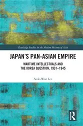 Book cover of Japan’s Pan-Asian Empire by Seok-Won Lee