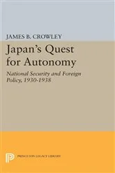 Book cover of Japan's Quest for Autonomy by James Buckley Crowley