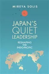Book cover of Japan’s Quiet Leadership by Mireya Solis