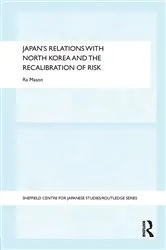Book cover of Japan's Relations with North Korea and the Recalibration of Risk by Ra Mason