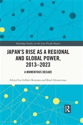 Book cover of Japan’s Rise as a Regional and Global Power, 2013-2023 by Gilbert Rozman