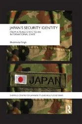 Book cover of Japan's Security Identity by Bhubhindar Singh