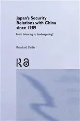 Book cover of Japan's Security Relations with China since 1989 by Reinhard Drifte