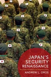 Book cover of Japan’s Security Renaissance by Andrew Oros
