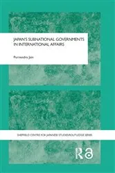 Book cover of Japan's Subnational Governments in International Affairs by Purnendra Jain