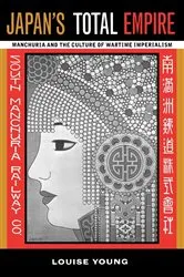 Book cover of Japan's Total Empire by Louise Young