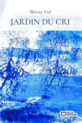 Book cover of Jardin du cri by Thierry Viel