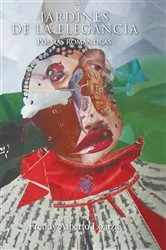 Book cover of Jardines De La Elegancia by Freddy Alberto Loaiza