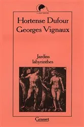 Book cover of Jardins labyrinthes by Hortense Dufour