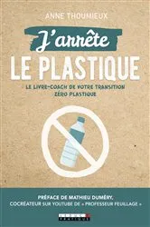 Book cover of J'arrête le plastique by Anne Thoumieux