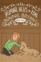 Book cover of Jasmine Helps a Foal by Bonnie Bryant
