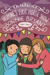 Book cover of Jasmine's First Horse Show by Bonnie Bryant