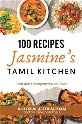 Book cover of Jasmine's Tamil Kitchen by Aloysius Aseervatham