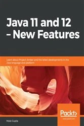 Book cover of Java 11 and 12 – New Features by Mala Gupta