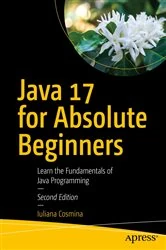 Book cover of Java 17 for Absolute Beginners (2nd ed.) by Iuliana Cosmina