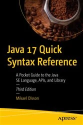 Book cover of Java 17 Quick Syntax Reference (3rd ed.) by Mikael Olsson