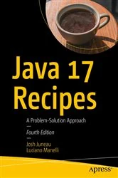 Book cover of Java 17 Recipes (4th ed.) by Josh Juneau