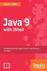 Book cover of Java 9 with JShell by Gaston C. Hillar