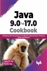 Book cover of Java 9.0 to 17.0 Cookbook by Tejaswini Jog