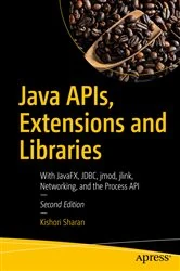 Book cover of Java APIs, Extensions and Libraries (2nd ed.) by Kishori Sharan