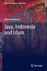 Book cover of Java, Indonesia and Islam by Mark Woodward