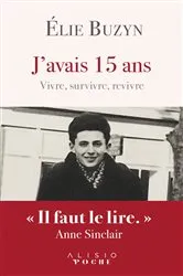 Book cover of J'avais 15 ans - Vivre, survivre, revivre by Unknown
