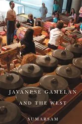 Book cover of Javanese Gamelan and the West by Sumarsam