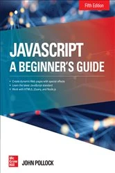 Book cover of JavaScript: A Beginner's Guide, Fifth Edition (5th ed.) by John Pollock