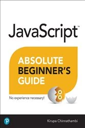 Book cover of JavaScript Absolute Beginner's Guide (2nd ed.) by Kirupa Chinnathambi