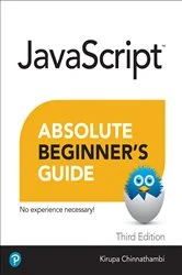 Book cover of Javascript Absolute Beginner's Guide, Third Edition (3rd ed.) by Kirupa Chinnathambi