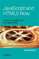 Book cover of JavaScript and HTML5 Now by Kyle Simpson