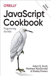 Book cover of JavaScript Cookbook (3rd ed.) by Adam D. Scott