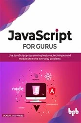 Book cover of JavaScript for Gurus by Ockert J. du Preez