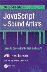 Book cover of JavaScript for Sound Artists (2nd ed.) by William Turner