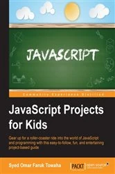 Book cover of JavaScript Projects for Kids by Syed Omar Faruk Towaha