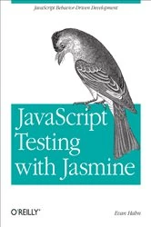 Book cover of JavaScript Testing with Jasmine by Evan Hahn