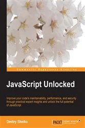 Book cover of JavaScript Unlocked by Dmitry Sheiko