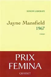 Book cover of Jayne Mansfield 1967 - Prix Fémina 2011 by Simon Liberati